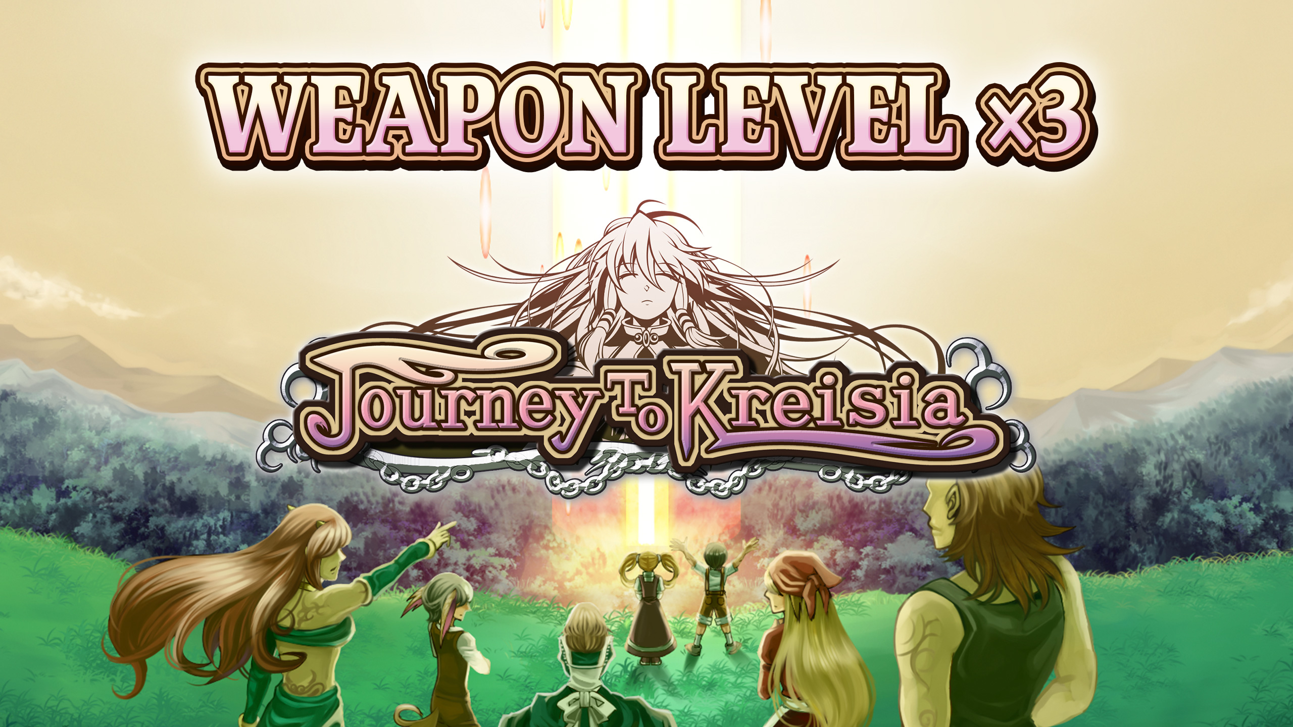 Weapon Level x3 - Journey to Kreisia